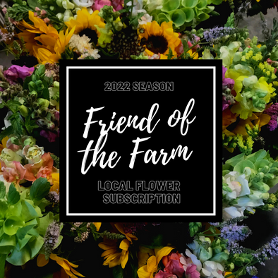 Friend of the Farm Local Flower Subscription - Full Season 2022