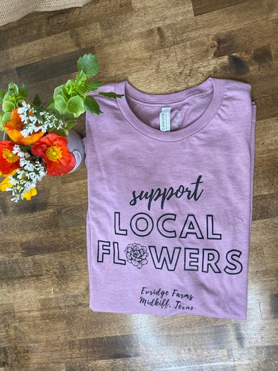 Support Local Flowers T-Shirt